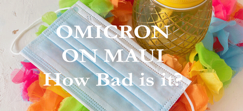 Omicron on Maui, how bad is it really January 2022